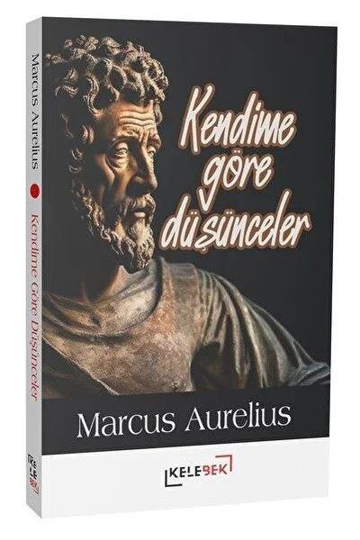 Kendime Göre Düşünceler | Kelebek Kültür Kitaplığı (İnce Kapak)  - Resim 1