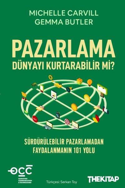 Pazarlama Dünyayı Kurtarabilir mi? Sürdürülebilir Pazarlamadan Faydalanmanın 101 Yolu | The Kitap (İnce Kapak)  - Resim 1