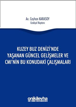 Kuzey Buz Denizi'nde Yaşanan Güncel Gelişmeler ve CMI'nin Bu Konudaki Çalışmaları | On İki Levha Yayınları (Ciltsiz)  - Resim 1