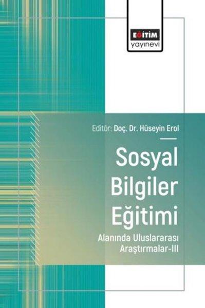 Sosyal Bilgiler Eğitimi Alanında Uluslararası Araştırmalar 3 | Eğitim Yayınevi (İnce Kapak)  - Resim 1