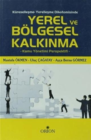 Küreselleşme - Yerelleşme Dikotomisinde Yerel ve Bölgesel Kalkınma | Orion Kitabevi (Ciltsiz)  - Resim 1