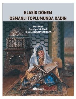 Klasik Dönem Osmanlı Toplumunda Kadın | Berikan Yayınevi (Ciltsiz)  - Resim 1