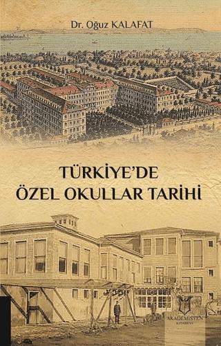 Türkiye’de Özel Okullar Tarihi | Akademisyen Kitabevi (Ciltsiz)  - Resim 1