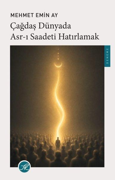 Çağdaş Dünyada Asr-ı Saadeti Hatırlamak | TK Yayınları (İnce Kapak)  - Resim 1