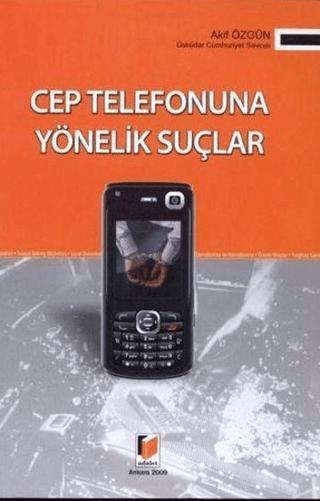 Cep Telefonuna Yönelik Suçlar | Adalet Yayınevi (Ciltsiz)  - Resim 1