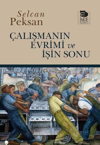 Çalışmanın Evrimi ve İşin Sonu | İmge Kitabevi (İnce Kapak)  - Resim 1