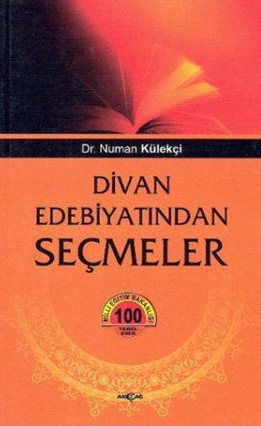 Divan Edebiyatından Seçmeler | Akçağ Yayınları - 100 Temel Eser Dizisi (İnce Kapak)  - Resim 1