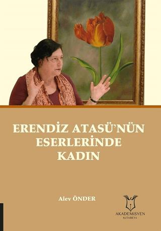 Erendiz Atasü’nün Eserlerinde Kadın | Akademisyen Kitabevi (Ciltsiz)  - Resim 1