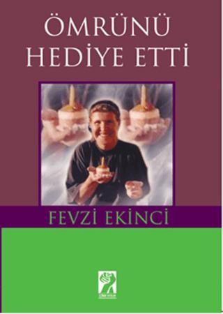 Ömrünü Hediye Etti | İştirak Yayınevi (Ciltsiz)  - Resim 1