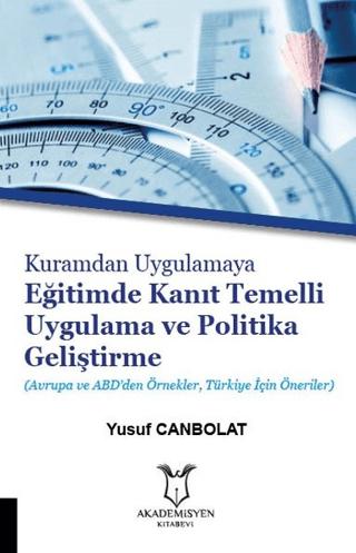 Kuramdan Uygulamaya Eğitimde Kanıt Temelli Uygulama ve Politika Geliştirme | Akademisyen Kitabevi (Ciltsiz)  - Resim 1