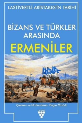 Bizans ve Türkler Arasında Ermeniler | Urzeni Yayıncılık (Ciltsiz)  - Resim 1