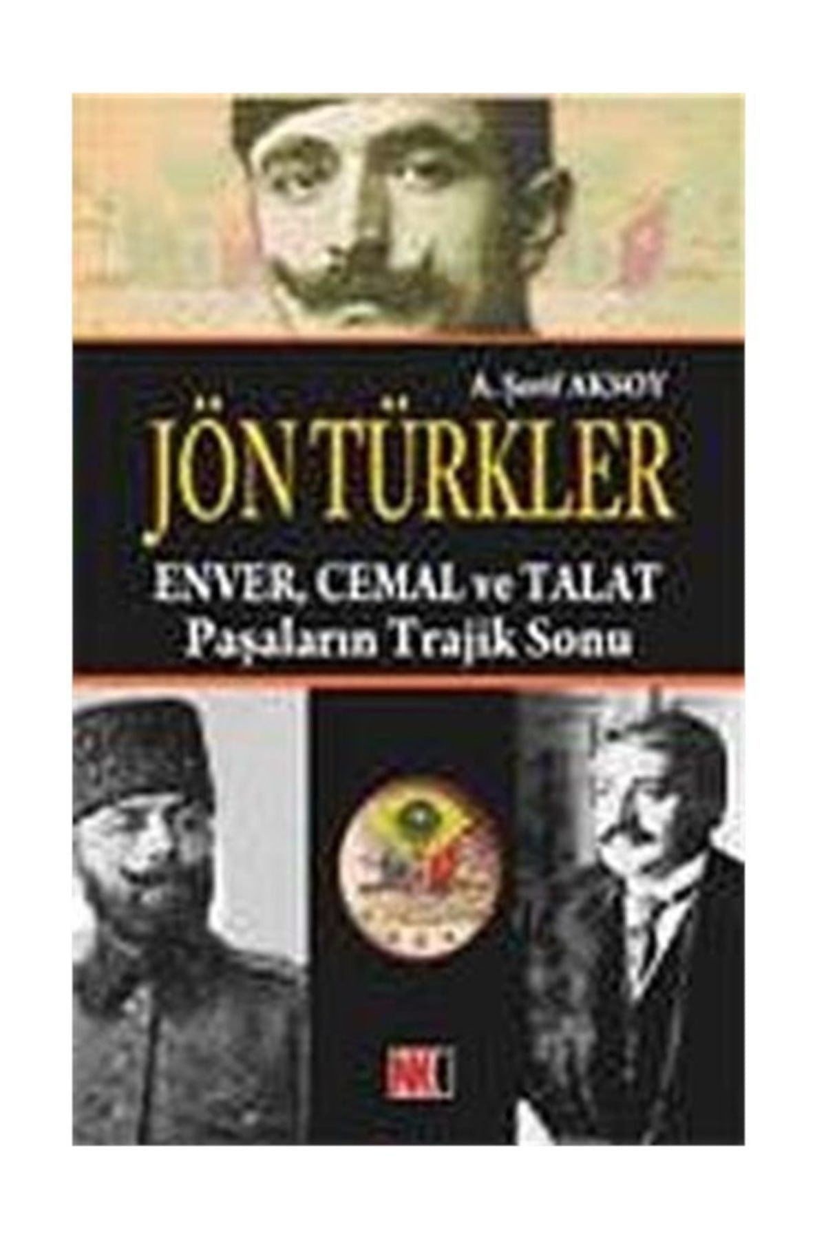 Jön Türkler & Enver Cemal Ve Talat Paşaların Trajik Sonu - A. Şerif Aksoy kitap kapağı