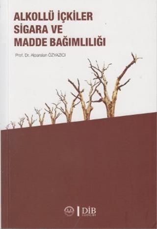 Alkollü İçkiler Sigara ve Madde Bağımlılığı | Diyanet İşleri Başkanlığı (Ciltsiz)  - Resim 1