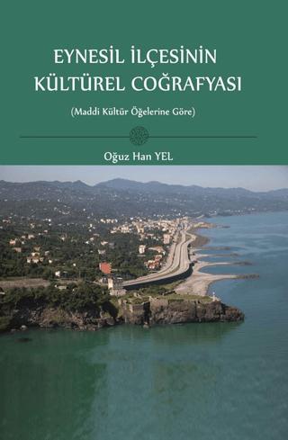 Eynesil İlçesinin Kültürel Coğrafyası | Fenomen Yayıncılık (Ciltsiz)  - Resim 1