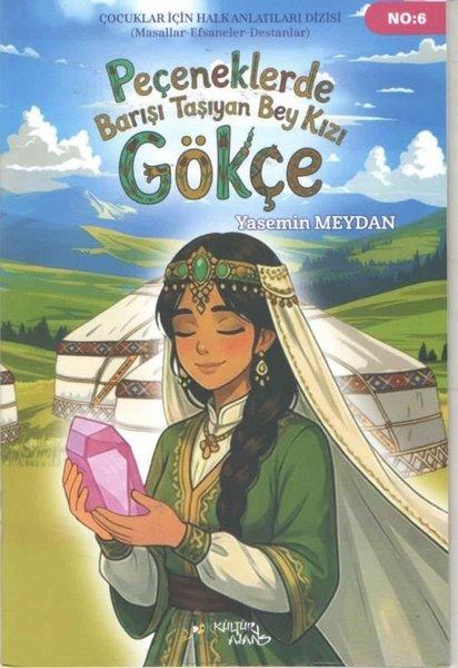 Peçeneklerde Barışı Taşıyan Bey Kızı: Gökçe | Kültür Ajans Tanıtım ve Organizasyo (İnce Kapak)  - Resim 1