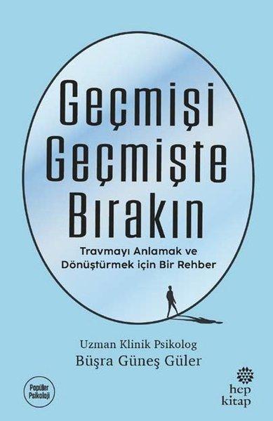 Geçmişi Geçmişte Bırakın | Hep Kitap (İnce Kapak)  - Resim 1