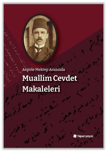 Arşivle Mektep Arasında Muallim Cevdet Makaleleri | Hiperlink (İnce Kapak)  - Resim 1