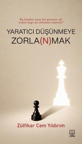 Yaratıcı Düşünmeye Zorlanmak | Luna Yayınları (İnce Kapak)  - Resim 1