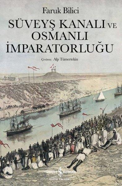 Süveyş Kanalı ve Osmanlı İmparatorluğu | İş Bankası Kültür Yayınları (İnce Kapak)  - Resim 1
