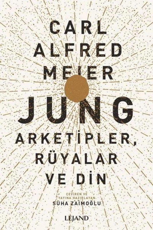 Jung: Arketipler Rüyalar ve Din | Lejand
