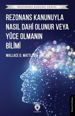 Rezonans Kanunuyla Nasıl Dahi Olunur veya Yüce Olmanın Bilimi | Dorlion Yayınları (Ciltsiz)  - Resim 1