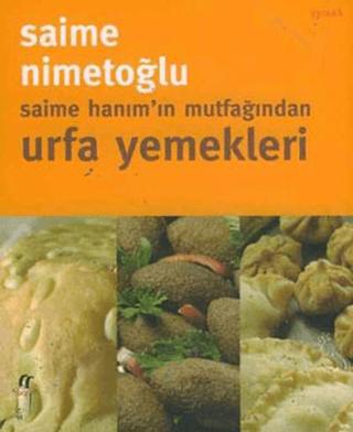 Saime Hanım’ın Mutfağından Urfa Yemekleri