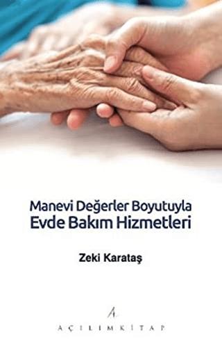 Manevi Değerler Boyutuyla Evde Bakım Hizmetleri | Açılım Kitap (Ciltsiz)  - Resim 1