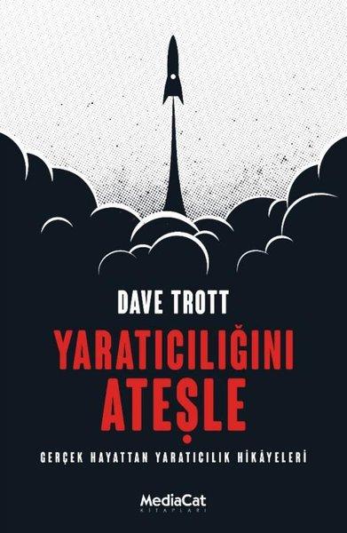 Yaratıcılığını Ateşle - Gerçek Hayattan Yaratıcılık Hikayeleri | MediaCat Yayıncılık (İnce Kapak)  - Resim 1