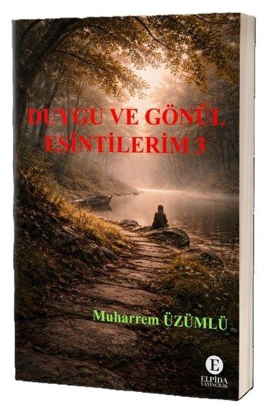Duygu ve Gönül Esintilerim 3 | Elpida Yayıncılık (İnce Kapak)  - Resim 1