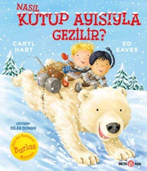 Nasıl Kutup Ayısıyla Gezilir? | Beta Kids (İnce Kapak)  - Resim 1