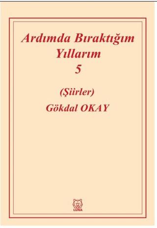 Ardımda Bıraktığım Yıllarım Cilt 5 | Luna Yayınları (Ciltsiz)  - Resim 1