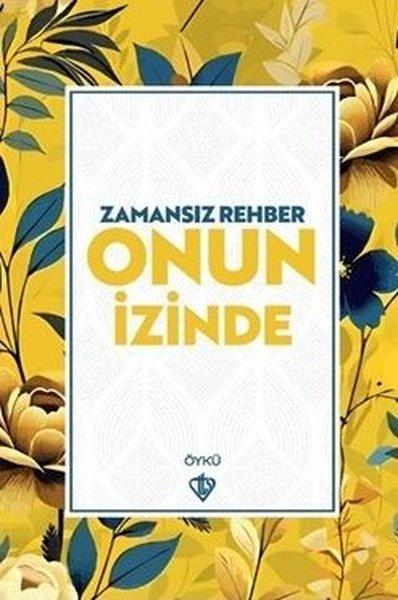 Zamansız Rehber Onun İzinde | Türkiye Diyanet Vakfı Yayınları (İnce Kapak)  - Resim 1