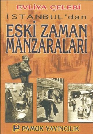 İstanbul’dan Eski Zaman Manzaraları (Kültür-001) | Pamuk Yayıncılık (Ciltsiz)  - Resim 1