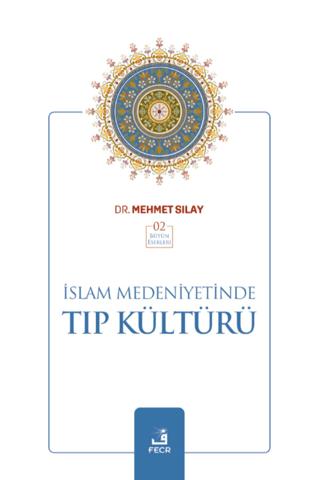 İslam Medeniyetinde Tıp Kültürü | Fecr Yayınları (Ciltsiz)  - Resim 1