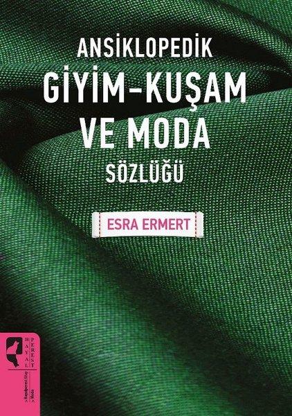 Ansiklopedik Giyim-Kuşam ve Moda Sözlüğü | Hayalperest Yayınevi (İnce Kapak)  - Resim 1