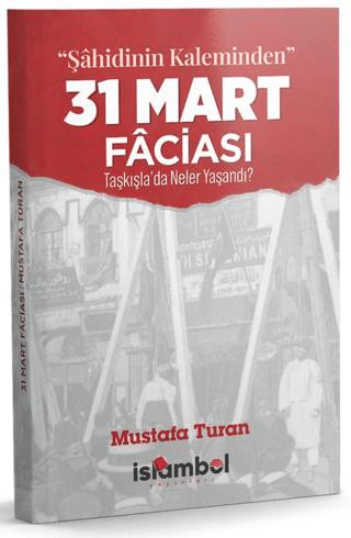31 Mart Faciası | İslâmbol Yayınları (Ciltsiz)  - Resim 1