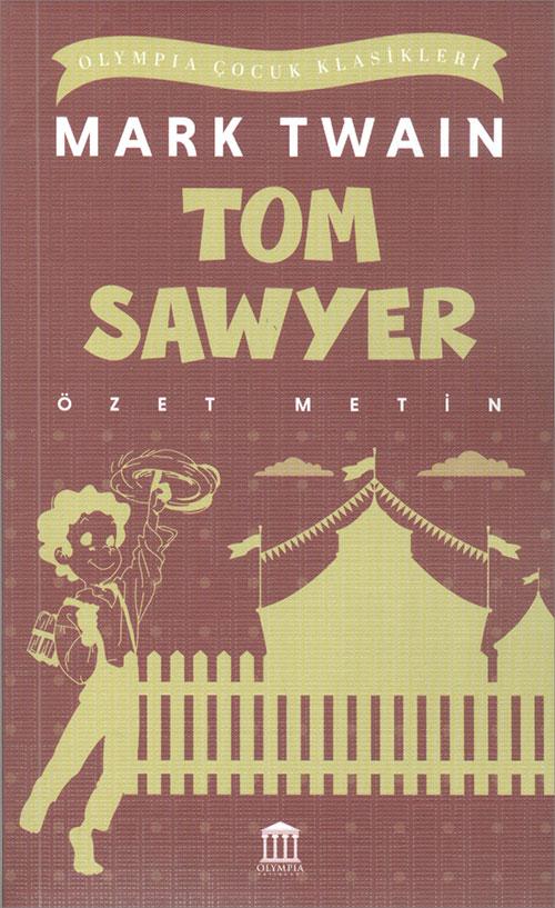 Tom Sawyer (Özet Metin) - Mark Twain - Olympia Yayınları