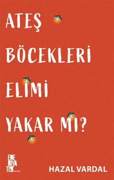 Ateş Böcekleri Elimi Yakar mı? | Edebiyatist (İnce Kapak)  - Resim 1