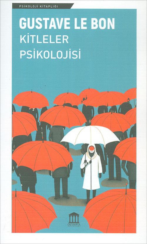 Kitleler Psikolojisi - Gustave Le Bon - Olympia Yayınları