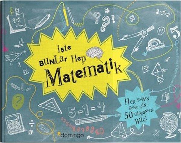 İşte Bunlar Hep Matematik | Domingo Yayınevi (İnce Kapak)  - Resim 1
