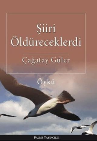 Şiiri Öldüreceklerdi | Palme Yayıncılık (Ciltsiz)  - Resim 1