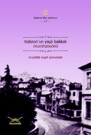 Trabzon’un Yaşlı Bakkalı Mumhaneönü