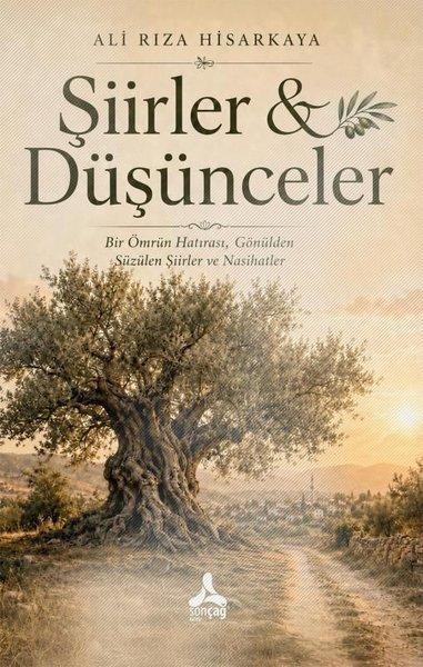 Şiirler & Düşünceler - Bir Ömrün Hatırası Gönülden Süzülen Şiirler ve Nasihatler | Sonçağ Yayınları (İnce Kapak)  - Resim 1