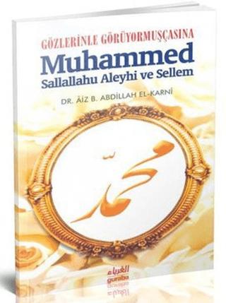 Gözlerinle Görüyormuşçasına Muhammed Sallallahu Aleyhi ve Sellem | Guraba Yayınları (Ciltsiz)  - Resim 1
