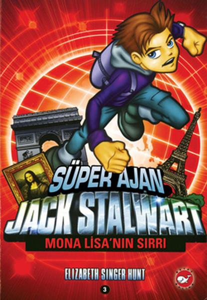 Süper Ajan Jack Stalwart 3 - Mona Lissa'nın Sırrı | Beyaz Balina Yayınları (İnce Kapak)  - Resim 1