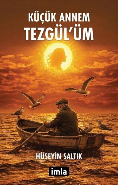 Küçük Annem Tezgül'üm | İmla (İnce Kapak)  - Resim 1
