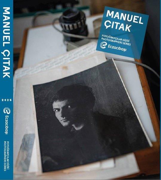 Manuel Çıtak - Eczacıbaşı Fotoğrafçılar Dizisi 16 | Eczacıbaşı Vakfı Yayınları (İnce Kapak)  - Resim 1
