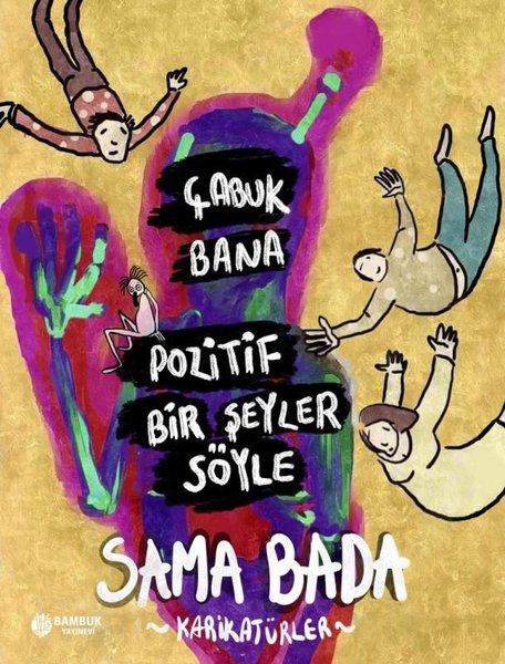 Çabuk Bana Pozitif Bir Şeyler Söyle - Karikatürler | Bambuk Yayınevi (İnce Kapak)  - Resim 1