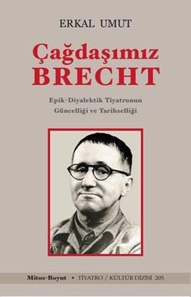 Çağdaşımız Brecht - Epik Diyalektik Tiyatronun Güncelliği ve Tarihselliği | Mitos Boyut Yayınları (İnce Kapak)  - Resim 1