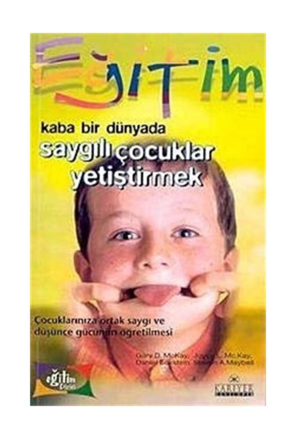 Kaba Bir Dünyada Saygılı Çocuklar Yetiştirmek - Gary D. McKay kitap kapağı